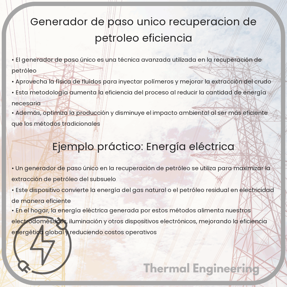 Generador de Paso Único | Recuperación de Petróleo, Eficiencia